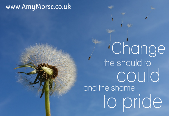 Change the Should to Could and the Shame to Pride - Should Shaming