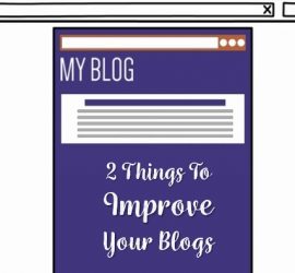 2 things to improve your blogs
