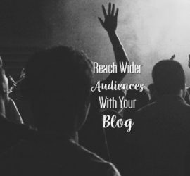 Reach wider audiences with your blog