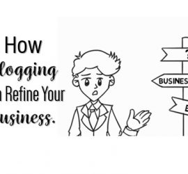 How Blogging Can Refine Your Business