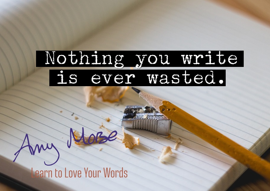 nothing you write is wasted