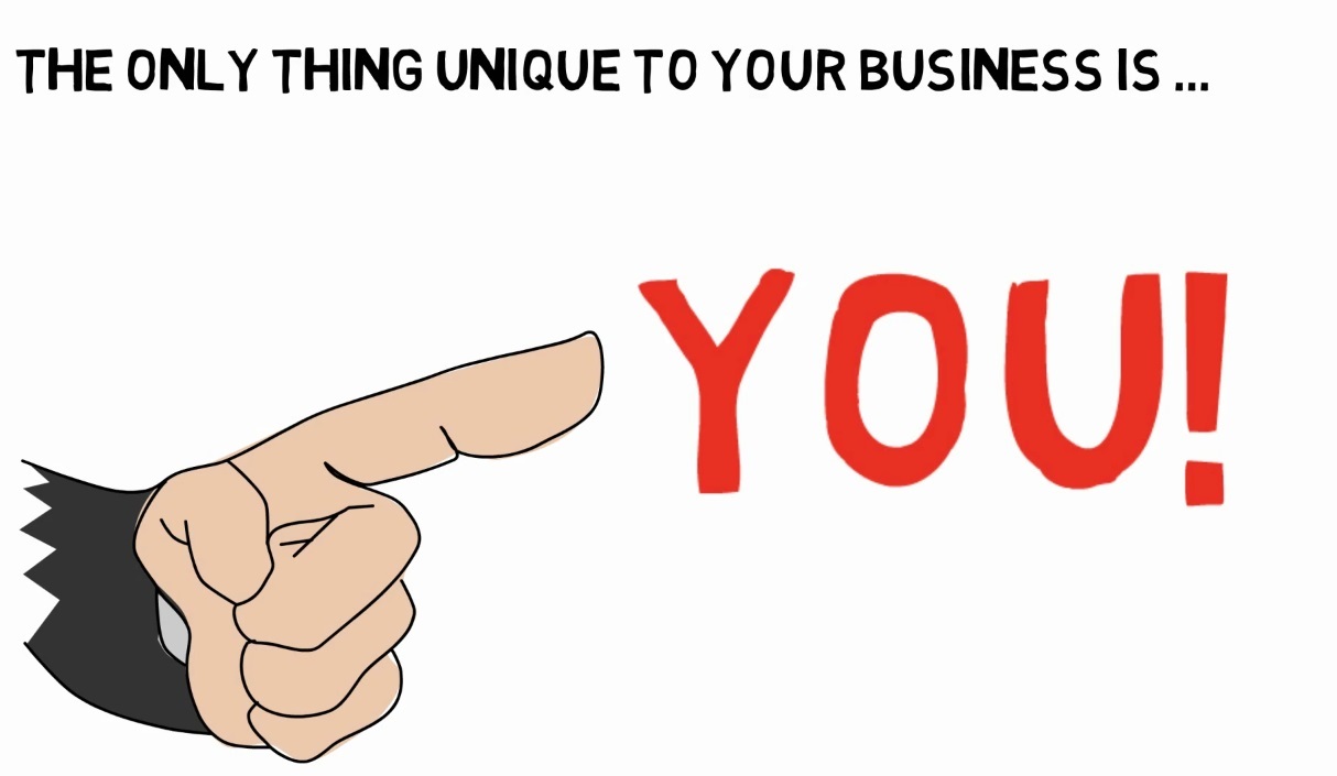 You are unique in your business