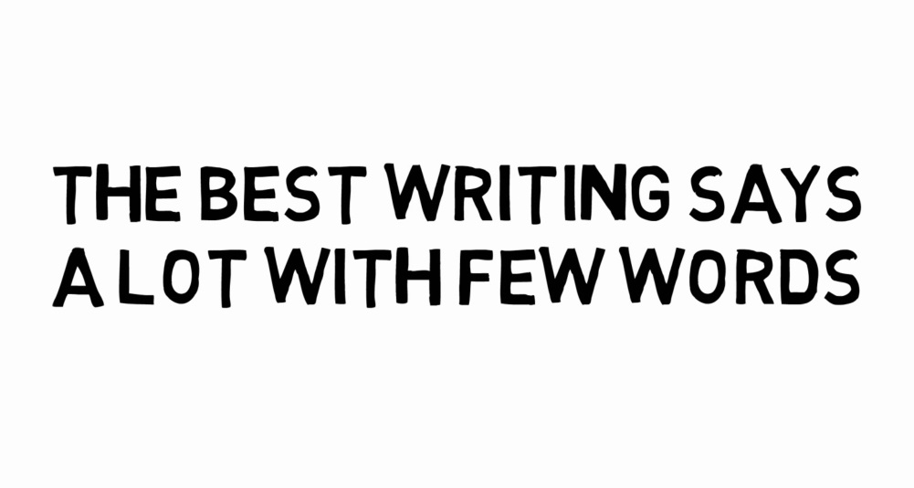 The best writing says a lot with few words