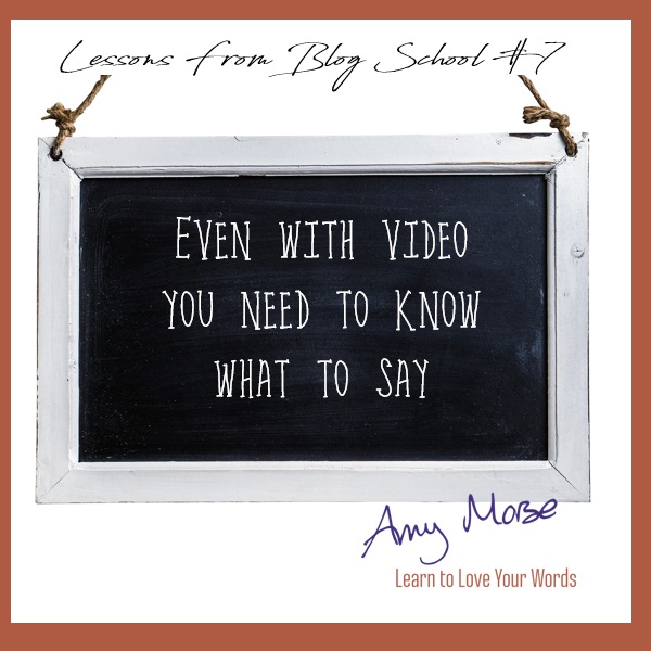 Blog School Lessons - even with video you need to know what to say
