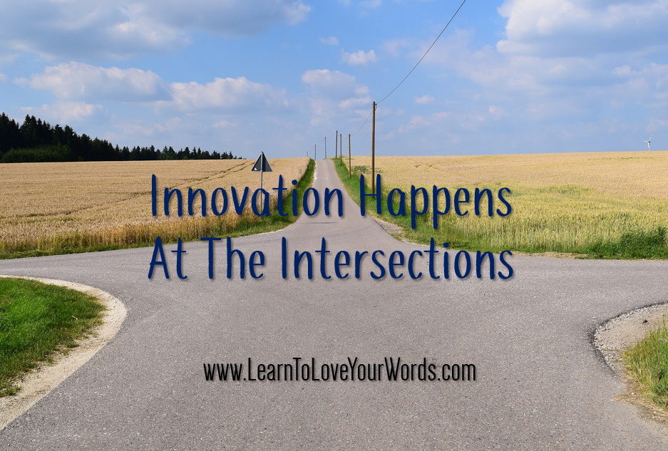 innovation happens at the intersections. Junctions