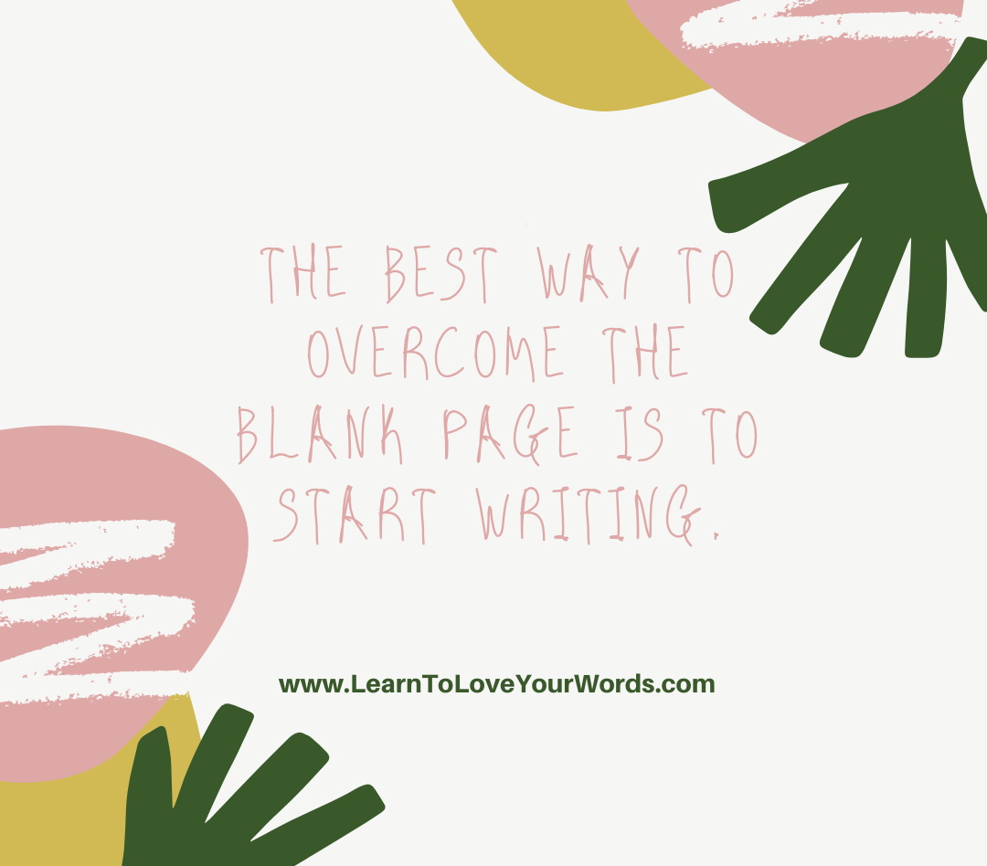 Writing intentions - The best way to overcome the blank page is to start writing