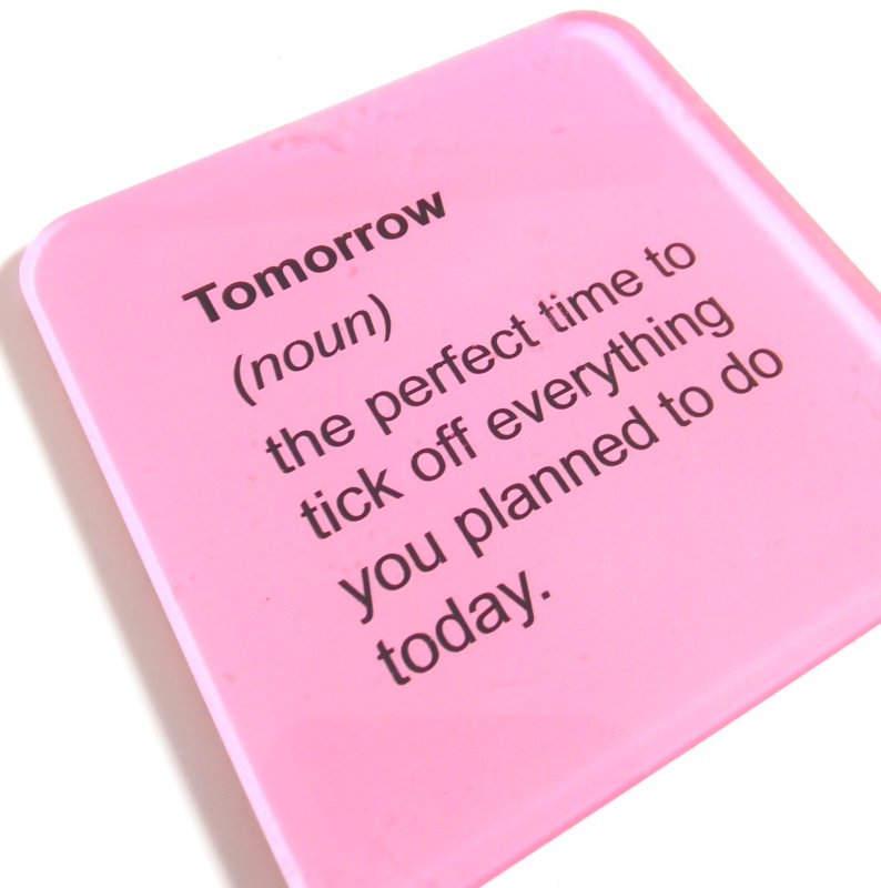 It's easy to self-sabotage by putting things off to tomorrow