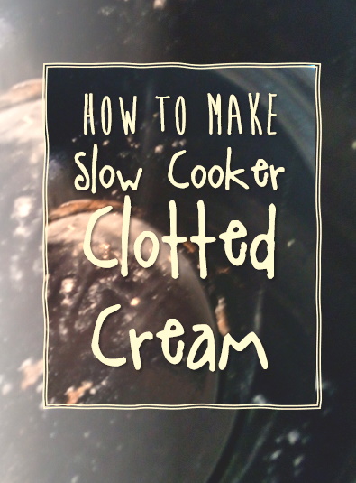 How to make slow cooker clotted cream