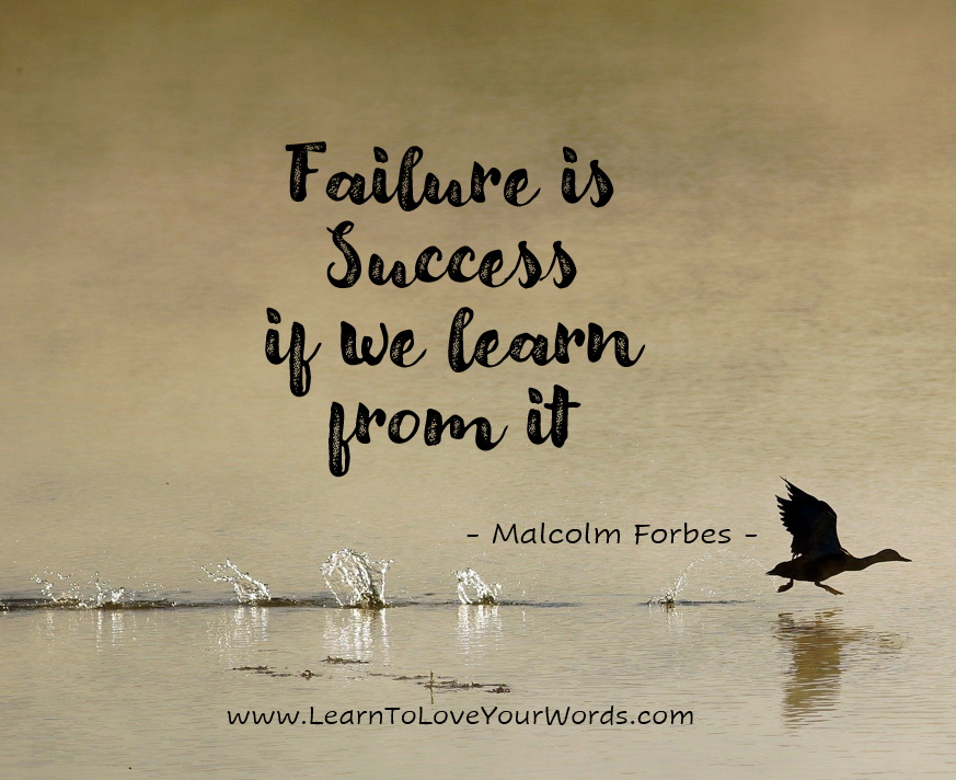 Failure is success if we learn from it