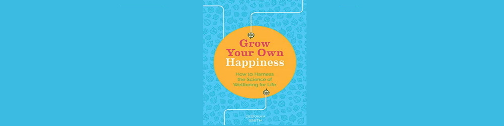 grow your own happiness